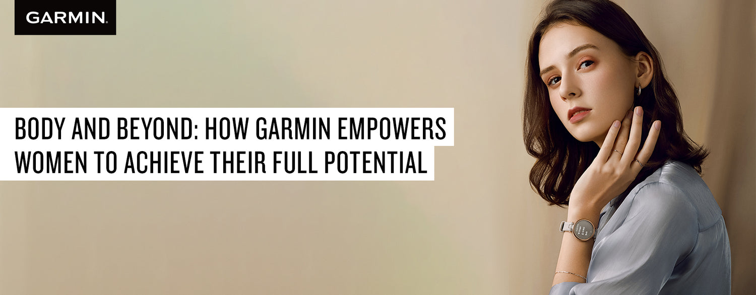 Body and Beyond: How Garmin Empowers Women to Achieve Their Full Potential