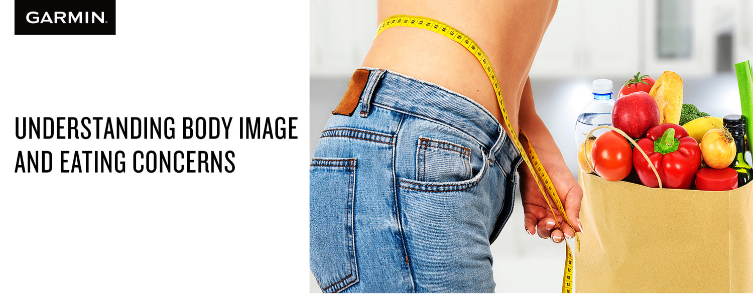 Understanding Body Image and Eating Concerns