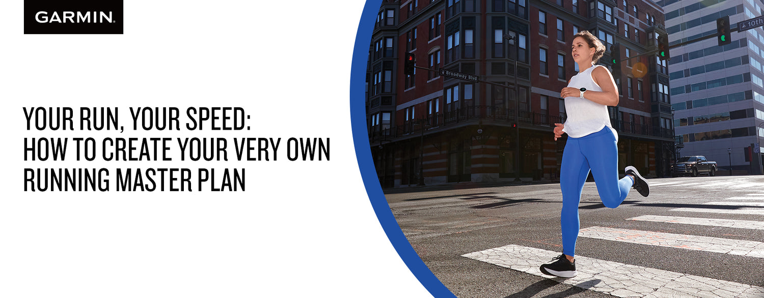 Your Run, Your Speed: How to Create Your Very Own Running Master Plan