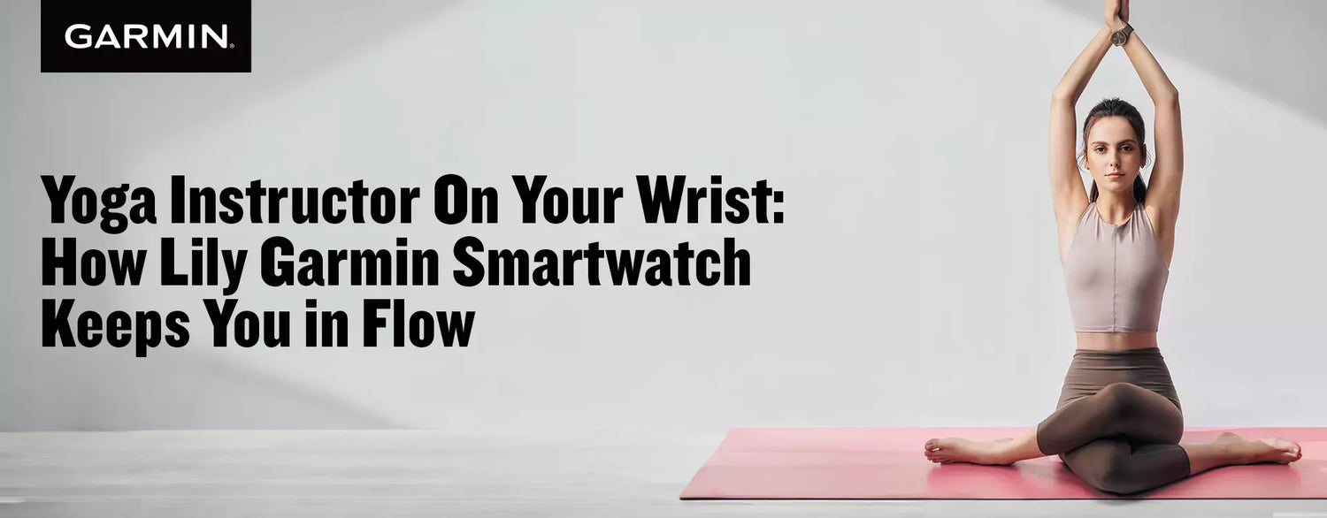 Yoga Instructor On Your Wrist: How Garmin Lily Smartwatch Keeps You in Flow
