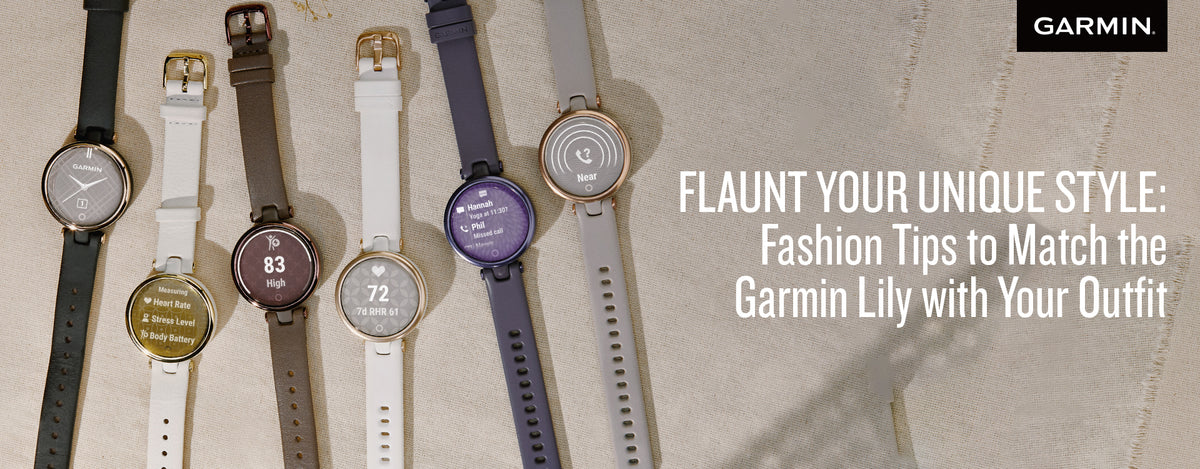 Flaunt Your Unique Style: Fashion Tips to Match the Garmin Lily with Y