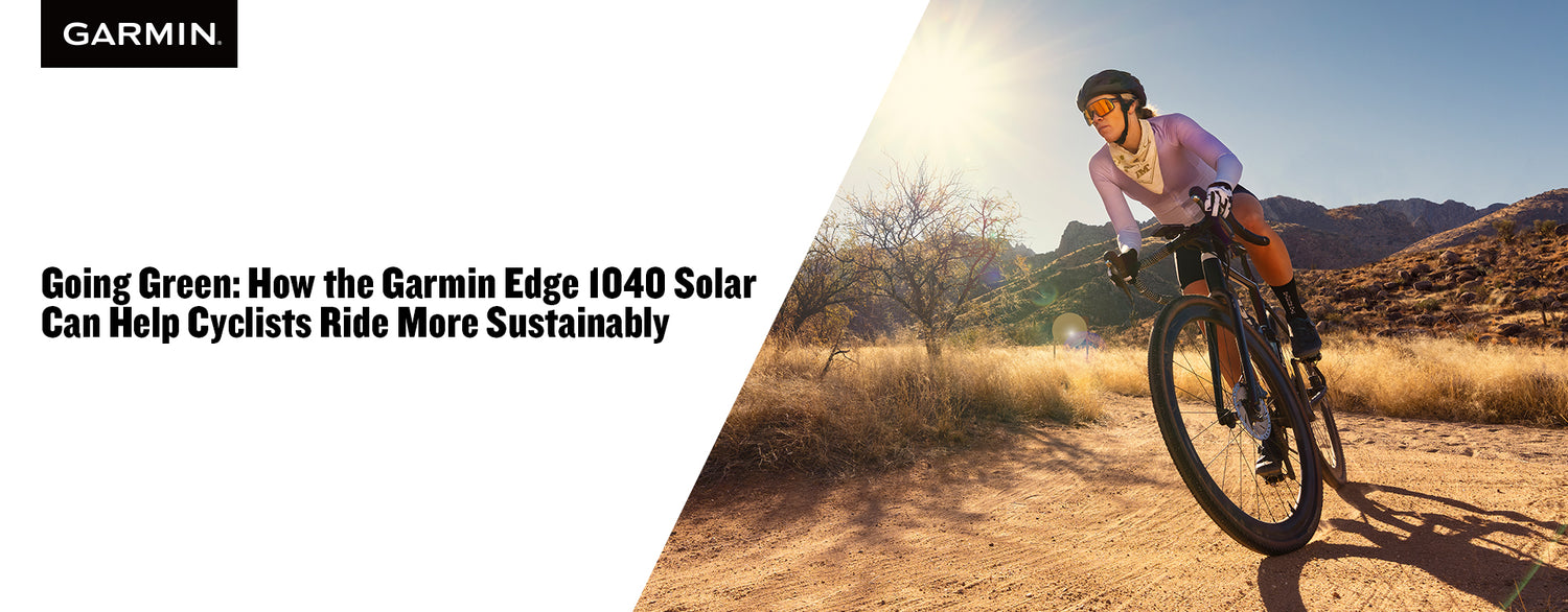 Going Green: How the Garmin Edge 1040 Solar Can Help Cyclists Ride More Sustainably